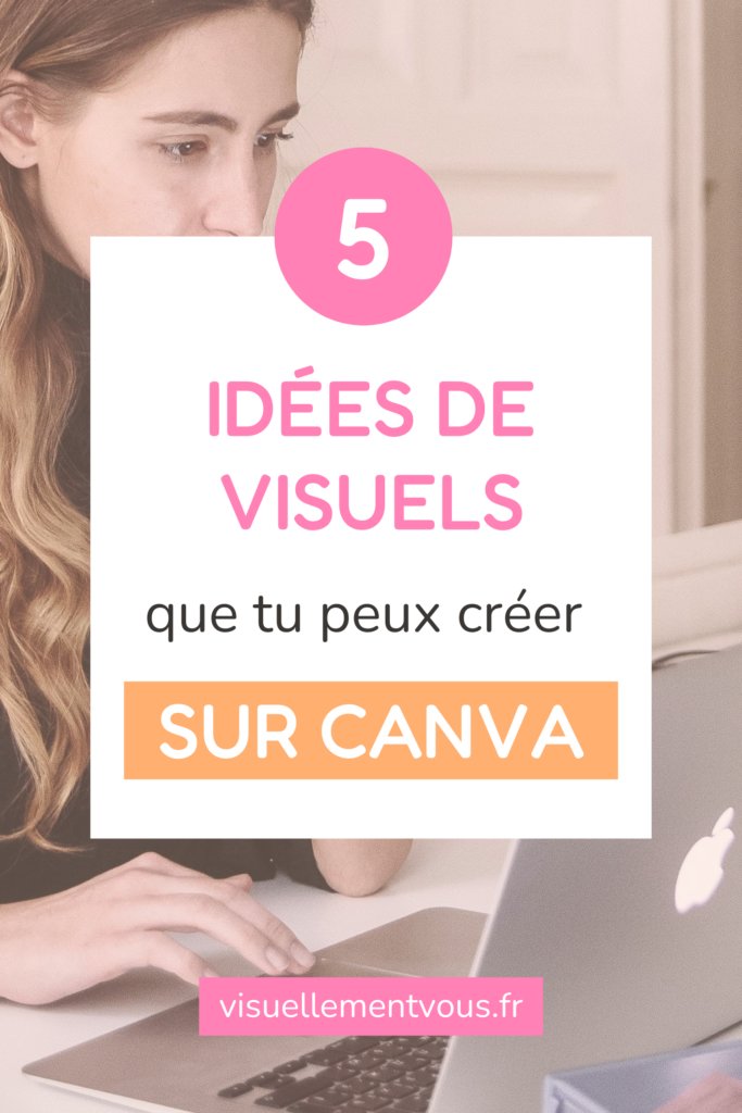 5 idées de visuels que tu peux créer sur Canva